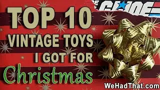 Top 10 Vintage Toys I Got For Christmas - Childhood Gifts