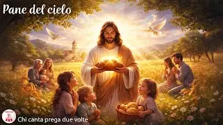 PANE DEL CIELO 🎶 Preghiera in Canto - Musica Cristiana🕊️