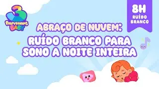 Abraço de Nuvem: Ruído Branco para Sono A Noite Inteira (8h)  | 3 Palavrinhas Baby