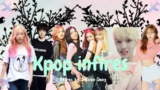 KPOP INFIRES (INFIRED BY Steven Deng)