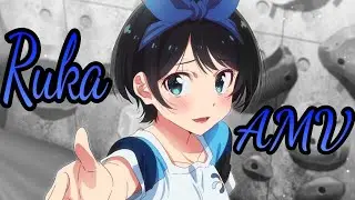 Ruka Sarashina [AMV] Rent-A-Girlfriend (bysekuAMV)