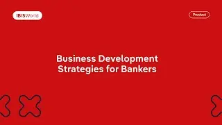 From Data to Deals: How Sibco Powers Business Development Strategies for Bankers with IBISWorld