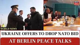 Ukraine offers to drop NATO bid at Berlin peace talks N18G