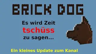 Brick Dog - Es wird Zeit tschüss zu sagen...
