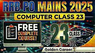 CLASS 23 | Computers for RRB PO MAINS 2025