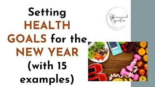 Setting HEALTH Goals for the NEW YEAR (with 15 examples)