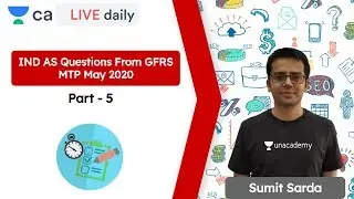 IND AS Questions From GFRS MTP May 2020 | Part - 5 | CA Final | Unacademy CA Final | CA Sumit Sarda