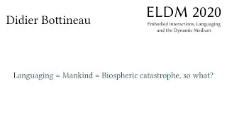 Languaging = Mankind = Biospheric catastrophe, so what?