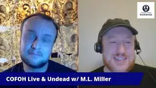 Tales of Yore: COFOH Live & Undead w/ M.L. Miller