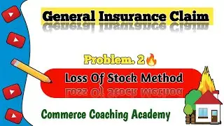 Fire Insurance Claim In Hindi | General Insurance Claim | Commerce Coaching Academy- B.com/M.com