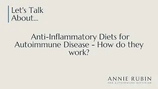 Anti-Inflammatory Diets for Autoimmune Disease - How do they work?