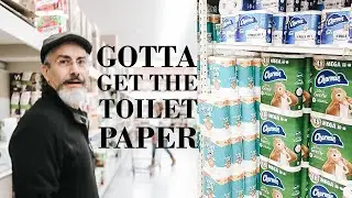 Gotta get the toilet paper / pandemic grocery shopping