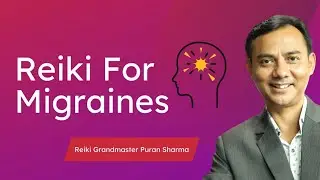 Reiki For Migraines | Learn Reiki Online With Puran Sharma