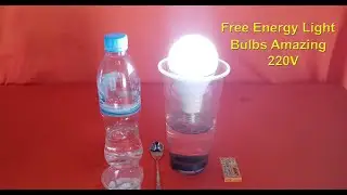 Free energy light bulbs Amazing with salt water and magnets
