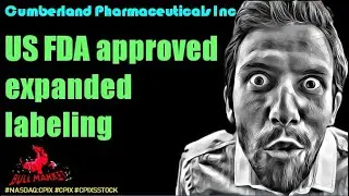 Cumberland Pharmaceuticals Inc U S  FDA approved expanded labeling - cpix stock