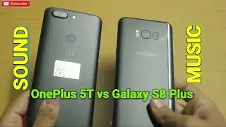 OnePlus 5T vs Galaxy S8 Plus - Sound Test | Music Test