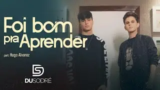 Du Sodré - Foi Bom Pra Aprender (Official Music Video)