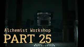 Part 25 The Alchemist Workshop