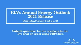 EIA's Annual Energy Outlook 2021 Release