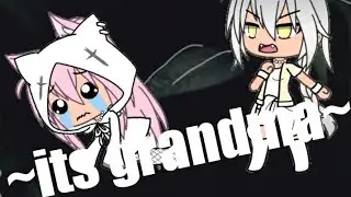 ~its grandma~ &middot;gacha life meme&middot;