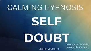 Hypnosis for Chronic Self Doubt & Self Questioning | Adult Child Healing Series