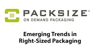 Emerging Trends in Right Size Packaging