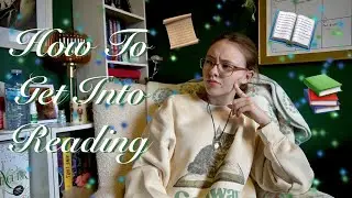 How To Get Into Reading | Eirelynbird
