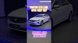 Proton S70 Executive - Low spec okey ke?