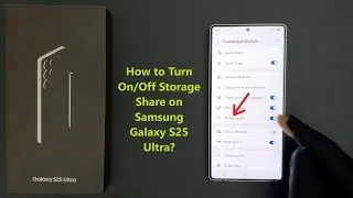 How to Turn On/Off Storage Share on Samsung Galaxy S25 Ultra?