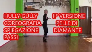 BALLO DI GRUPPO FACILE HULLY GULLY II° VERSIONE COREOGRAFIA + SPIEGAZIONE PASSI PELLE DI DIAMANTE