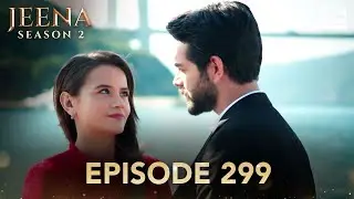 Turkish Drama in Urdu | JEENA Season 2 Episode 299 | Urdu Dubbed | UH1O
