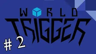 Trigger On! Episode 2 - World Trigger TTRPG