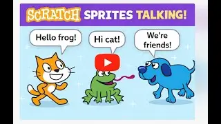 Scratch Talking Sprites for Beginners 🐱🐸🐶