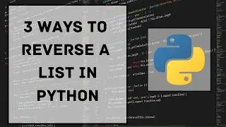 3 Ways to Reverse Lists in Python (Reverse, Reversed, Slicing) Absolute Beginner Python (No Talking)