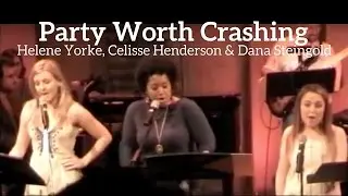 Party Worth Crashing - Helene Yorke, Celisse Henderson, Dana Steingold