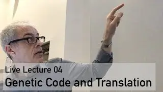 Live Lecture 04 Genetic Code and Translation