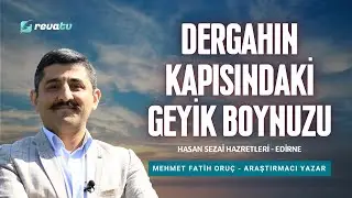 Dergahın Kapısındaki Geyik Boynuzu - Hasan Sezai Hazretleri | Tarihten Bir Yaprak