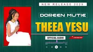 THEEA YESU BY DOREEN MUTIE# NGOMMA GOSPEL VIDEO LYRICS.