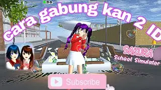 Cara gabungkan 2Id di Sakura Schooll Simulator