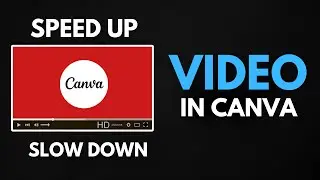 How to Slow Down or Speed Up Videos in Canva | Easy Step-by-Step Guide For Beginners