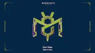 Mari Male - Take it Out | Bassmatic Records