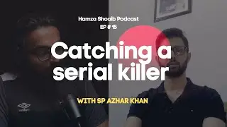 Catching a serial Killer, police reforms and CSS with SP Azhar Khan