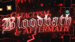 hell trilogy - BLOODBATH, CATACLYSM, AFTERMATH | Geometry dash
