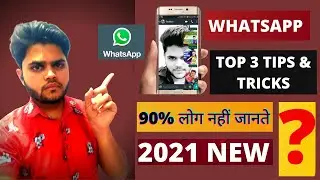 Top 3 New WhatsApp Tips & Tricks 2021 | Top 3 Secret Whatsapp trick ||