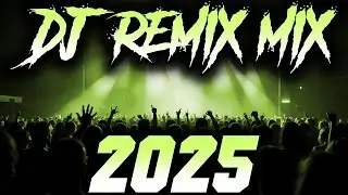 DJ REMIX 2025 - Remixes & Mashups of Popular Songs 2025 | DJ Remix Song Club Music Disco DJ Mix 2024