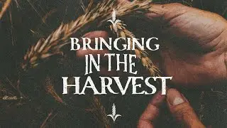 Bringing In The Harvest - Full Gospel Sermon