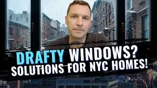 Affordable & Permanent Ways to Insulate Windows in NYC | Stop Drafts & Fix Cold Rooms (Winter)