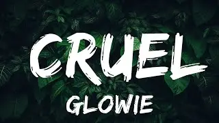 Glowie - Cruel (Lyrics)  | Best Vibing Music