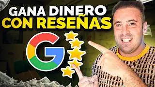 C&oacute;mo GANAR DINERO con Rese&ntilde;as de Google
