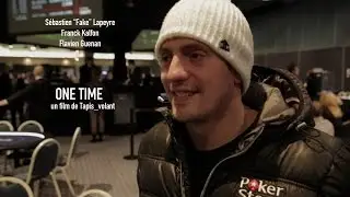 One Time (Parcours de 3 joueurs sur l'EPT Deauville 2014)